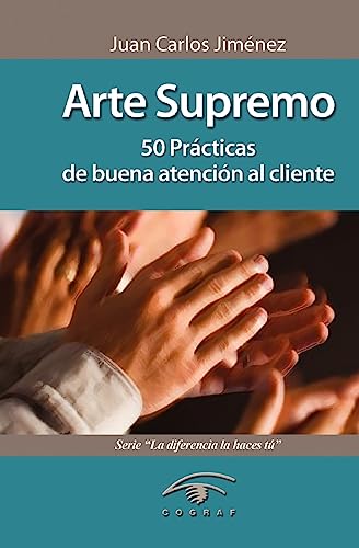 Imagen de archivo de Aprende con eficacia. Mejora la asimilacin y la retencin.: Arte Supremo: 50 Prcticas de buena atencin al cliente (Spanish Edition) a la venta por Books Unplugged