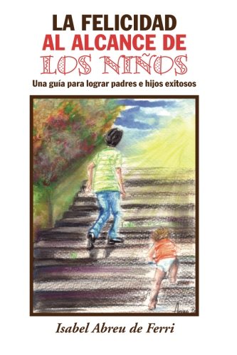 Stock image for La felicidad al alcance de los nios for sale by Revaluation Books