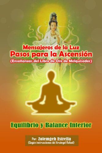 Imagen de archivo de Mensajeros de la Luz, Pasos Para la Ascension: Equilibrio y Balance Interior (Spanish Edition) a la venta por ThriftBooks-Dallas