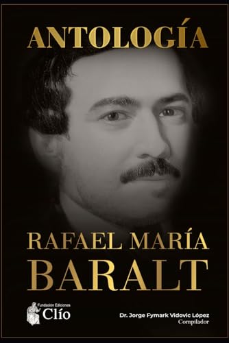 Imagen de archivo de Rafael Mara Baralt: Antologa (Spanish Edition) a la venta por Book Deals