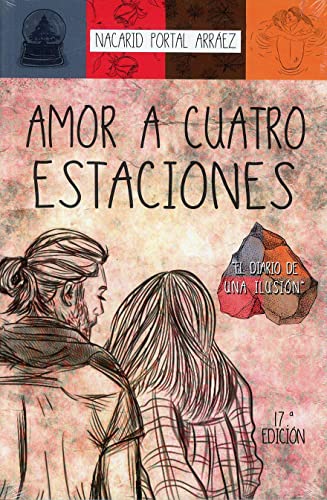 Imagen de archivo de Amor a Cuatro Estaciones: El Diario de una Ilusi n (Spanish Edition) a la venta por Once Upon A Time Books