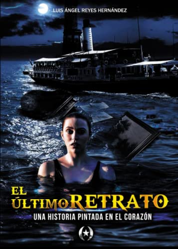 Stock image for El ltimo retrato: Una historia pintada en el corazn (Coleccin Dorada Editorial c.a) (Spanish Edition) for sale by Books Unplugged