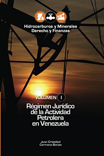 Stock image for Rgimen Jurdico de la Actividad Petrolera en Venezuela: Volumen I (Hidrocarburos y Minerales. Derecho y Finanzas) for sale by Revaluation Books