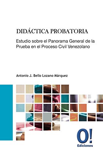 Beispielbild fr Didctica Probatoria: Estudio sobre el Panorama General de la Prueba en el Proceso Civil Venezolano (Spanish Edition) zum Verkauf von Lucky's Textbooks