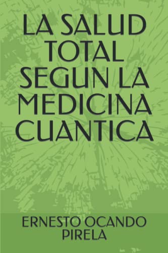 Beispielbild fr LA SALUD TOTAL SEGUN LA MEDICINA CUANTICA (Spanish Edition) zum Verkauf von GF Books, Inc.