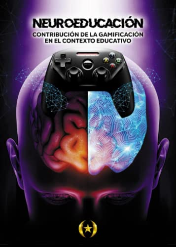 Stock image for Neuroeducacin contribucin de la gamificacin en el contexto educativo (Coleccin Dorada Editorial c.a) (Spanish Edition) for sale by GF Books, Inc.