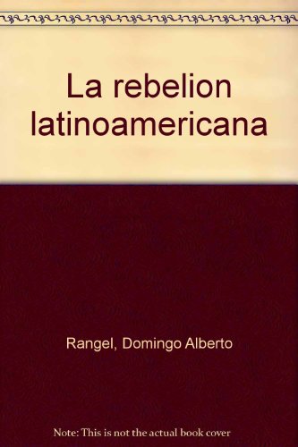 9789802120741: La rebelión latinoamericana (Spanish Edition)