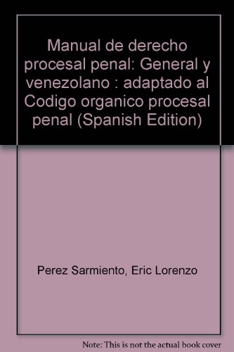 9789802122714: Manual de derecho procesal penal: General y venezolano : adaptado al Código orgánico procesal penal (Spanish Edition)