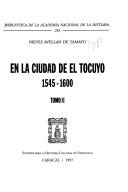 En La Ciudad De El Tocuyo (Venezuela) 1545-1600 Tomos I y II