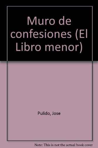 Muro de confesiones (El Libro menor) - Jose Pulido