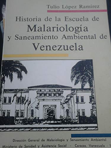 Imagen de archivo de Historia De La Escuela De Malariologia Y Saneamiento Ambiental De Venezuela a la venta por Guido Soroka Bookseller