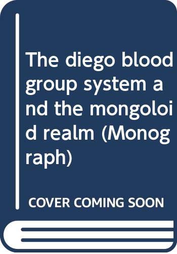 Beispielbild fr The Diego Blood Group System and The Mongoloid Realm (Monograph) zum Verkauf von Bibliomadness