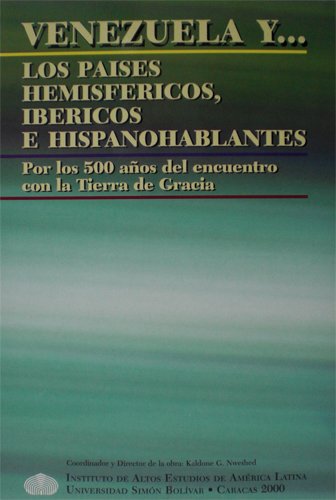 Imagen de archivo de Venezuela Y. Los Pases Hemisfricos, Ibricos e Hispanohablantes Por Los 500 Aos Del Encuentro Con La Tierra De Gracia a la venta por Guido Soroka Bookseller