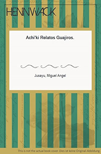 Stock image for Achi'ki, Relatos Guajiros for sale by N. Fagin Books
