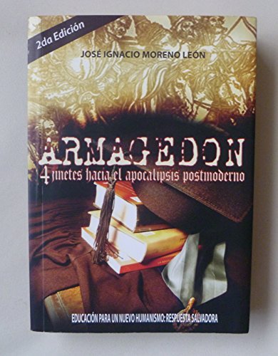 Imagen de archivo de Armagedn 4 Jinetes Hacia El Apocalipsis Postmoderno a la venta por Guido Soroka Bookseller