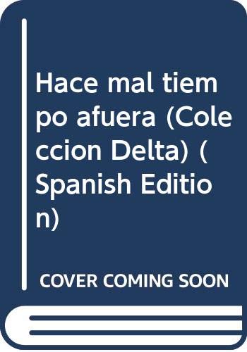 Hace mal tiempo afuera (ColeccioÌn Delta) (Spanish Edition) (9789802530168) by Garmendia, Salvador