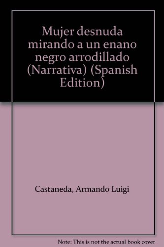 9789802532001: Mujer desnuda mirando a un enano negro arrodillado (Coleccin Cuadernos de difusin)