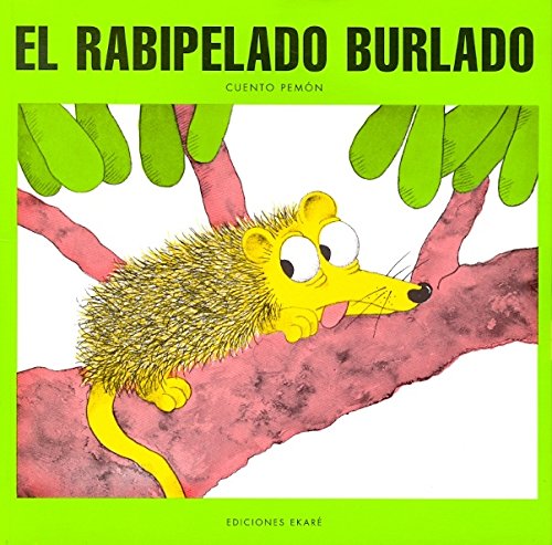 Beispielbild fr El Rabipelado Burlado: Cuento De LA Tribu Pemon (Coleccion Narraciones Indigenas) (Spanish Edition) zum Verkauf von GoldenDragon