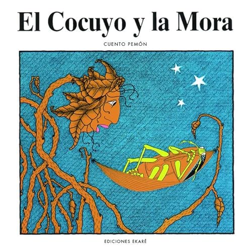 Beispielbild fr El cocuyo y la mora/ Cuento de la tribu pemon: Cuento De LA Tribu Pemon (Coleccion Narraciones Indigenas) (Spanish Edition) zum Verkauf von Ergodebooks