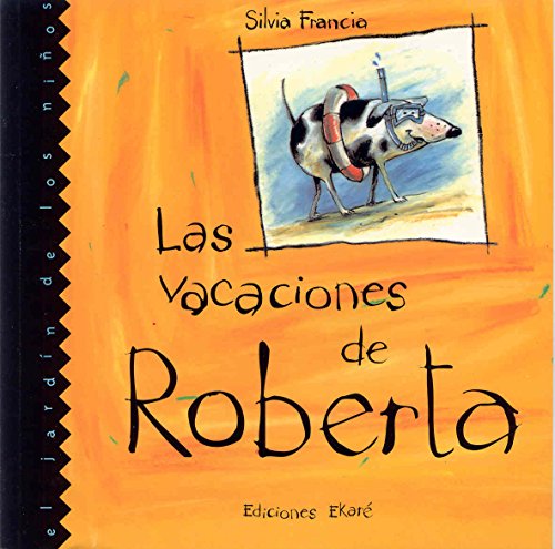 Stock image for Las Vacaciones De Roberta (El Jardin De Los Ninos) (Spanish Edition) for sale by SecondSale