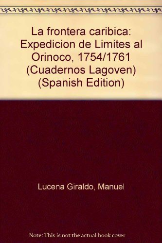 9789802595006: La frontera carbica: Expedicin de Lmites al Orinoco, 1754/1761 (Cuadernos Lagoven)