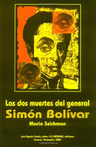 9789802633968: Las Dos Muertes Del General Simon Bolivar