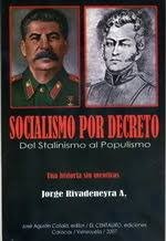 Beispielbild fr Socialismo Por Decreto. Del Stalinismo Al Populismo Una Historia Sin Mentiras zum Verkauf von Guido Soroka Bookseller