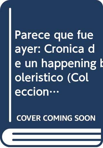 Imagen de archivo de Parece Que Fu Ayer. Crnica De Un Happening Bolerstico a la venta por Guido Soroka Bookseller