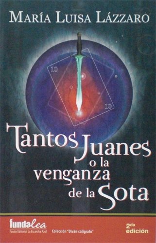 Imagen de archivo de Tantos Juanes o La Venganza de la Sota (Biblioteca Andina) a la venta por Jackson Street Booksellers