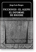 9789802760015: Ficciones; El Aleph; El Informe de Brodie (Biblioteca Ayacucho)