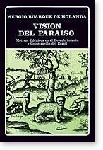 Visión Del Paraíso. Motivos Edénicos En El Descubrimiento Y Colonización Del Brasil (Biblioteca A...