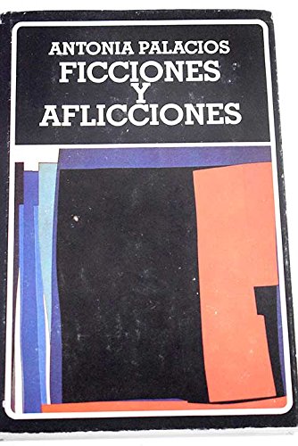 Beispielbild fr Ficciones y Aflicciones - Seleccion y prologo Luis Alberto Crespo. Cronologia y bibliografia Antonio Lopez Ortega. Volumen 146 De La Coleccion. zum Verkauf von Guido Soroka Bookseller