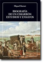 BiografÃ­a de un cimarrÃ³n. Estudios y ensayos (biblioteca Ayacucho NÂº 251) (9789802765089) by Miguel Barnet