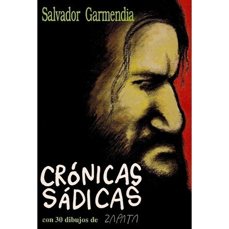 CroÌnicas saÌdicas (Spanish Edition) (9789802900466) by Garmendia, Salvador