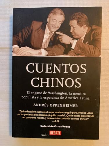 Stock image for Cuentos chinos. El engano de Washington, la mentira populista y la esperanza de America Latina for sale by ThriftBooks-Dallas
