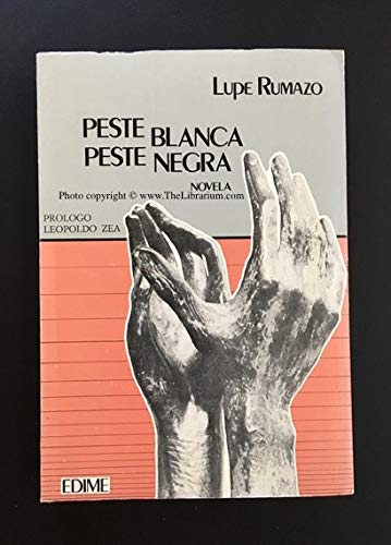 Peste blanca, peste negra (novela) - RUMAZO, Lupe