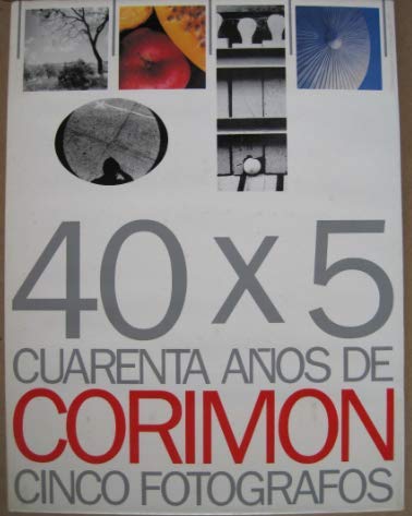 Stock image for 40x 5 cuarenta años de corimon cinco fotografos for sale by HPB-Diamond