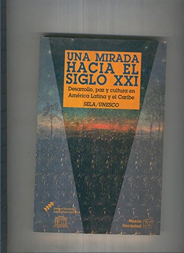 Imagen de archivo de una mirada hacia el siglo xxi desarrollo paz cultura a la venta por LibreriaElcosteo