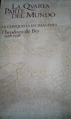 Imagen de archivo de La Qvarta (cuarta, quarta) Parte Del Mundo - La Conquista En Imgenes a la venta por Guido Soroka Bookseller