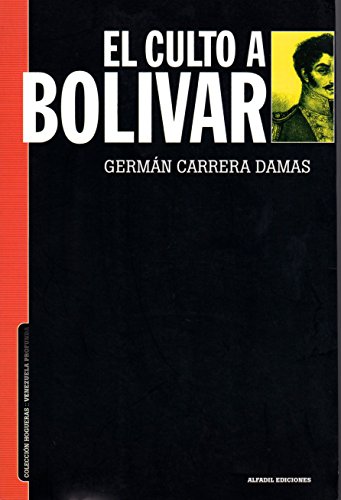 9789803541002: El Culto a Bolvar: Esbozo para un Estudio de la Historia de Las Ideas en Venezuela