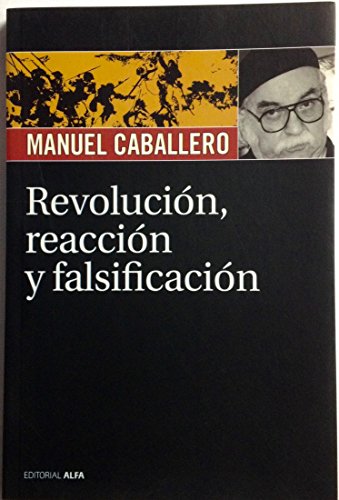 Imagen de archivo de Revolucin, reaccin y falsificacin. a la venta por Tarahumara Libros