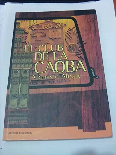 Imagen de archivo de EL CLUB DE LA CAOBA (NOVELA) a la venta por CATRIEL LIBROS LATINOAMERICANOS