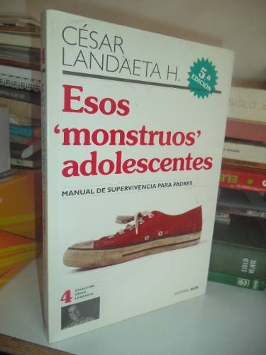 Imagen de archivo de Esos 'monstruos' adolescentes. Manual de supervivencia para padres a la venta por Tik Books ME