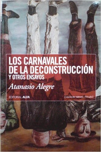 Imagen de archivo de Los carnavales de la deconstruccin y otros ensayos a la venta por Book Dispensary