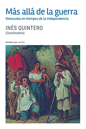 Beispielbild fr Ms all de la guerra: Venezuela en tiempos de la Independencia (Spanish Edition) zum Verkauf von GF Books, Inc.