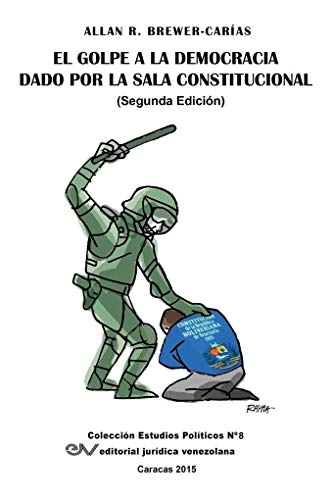 Stock image for El Golpe a la Democracia Dado Por La Sala Constitucional (Segunda edici�n) (Spanish Edition) for sale by Wonder Book