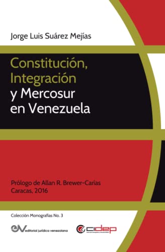 Beispielbild fr CONSTITUCI"N; INTEGRACI"N Y MERCOSUR EN VENEZUELA zum Verkauf von Ria Christie Collections