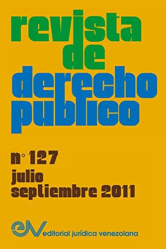 Stock image for REVISTA DE DERECHO PUBLICO (VENEZUELA), NO. 127, JULIO-SEPTIEMBRE 2011 for sale by KALAMO LIBROS, S.L.