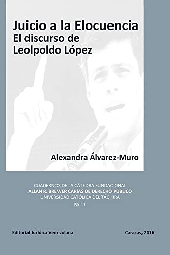 9789803653590: JUICIO A LA ELOCUENCIA: El discurso de Leopoldo Lpez