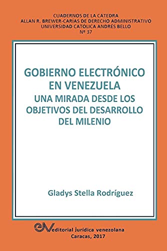 Imagen de archivo de Gobierno Electrnico en Venezuela: Una mirada desde el objetivos del desarrollo del milenio (Spanish Edition) a la venta por Red's Corner LLC